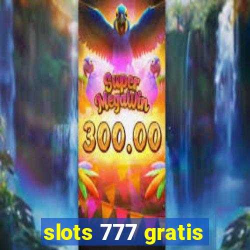 slots 777 gratis