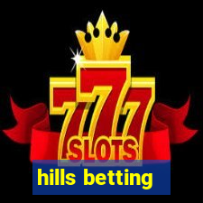 hills betting