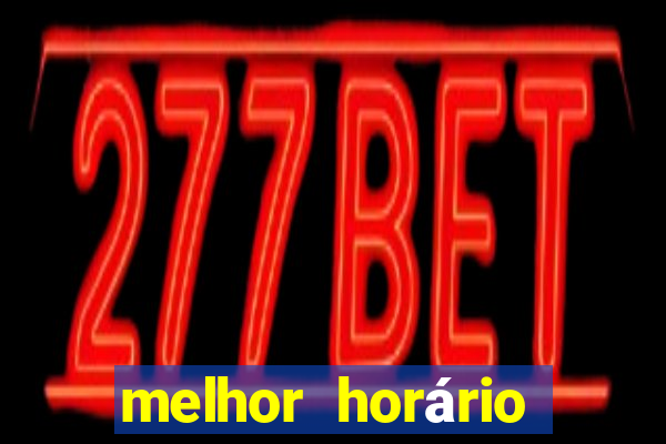 melhor horário para jogar fortune tiger esporte da sorte