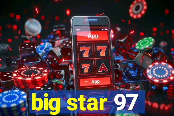 big star 97