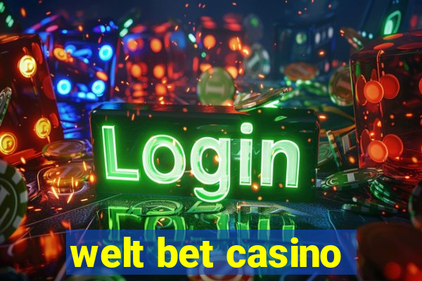 welt bet casino