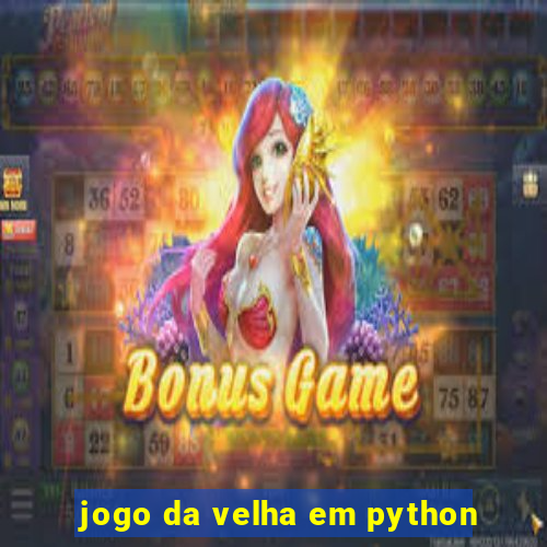 jogo da velha em python