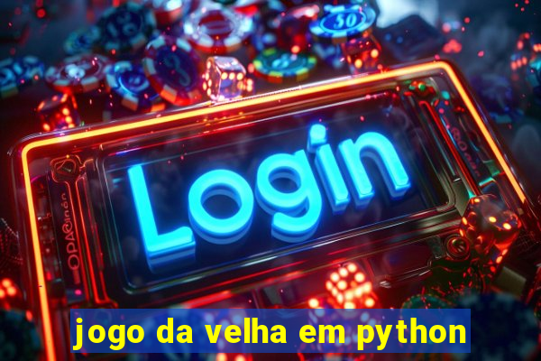 jogo da velha em python