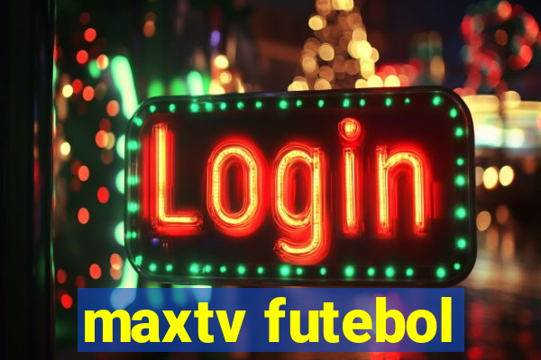 maxtv futebol