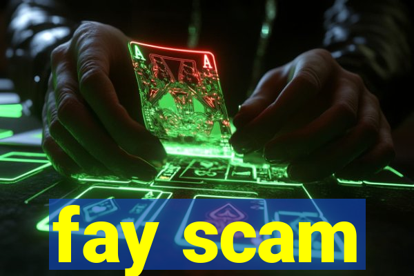 fay scam