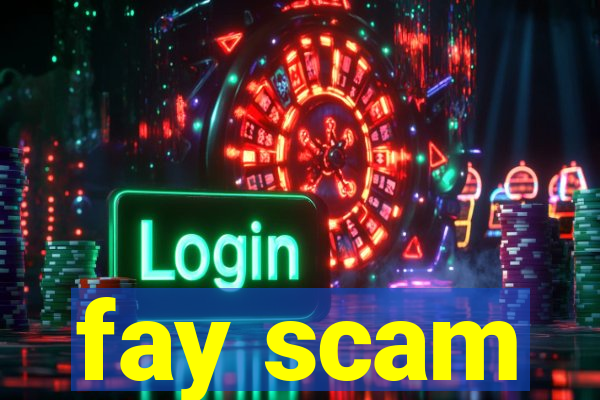 fay scam