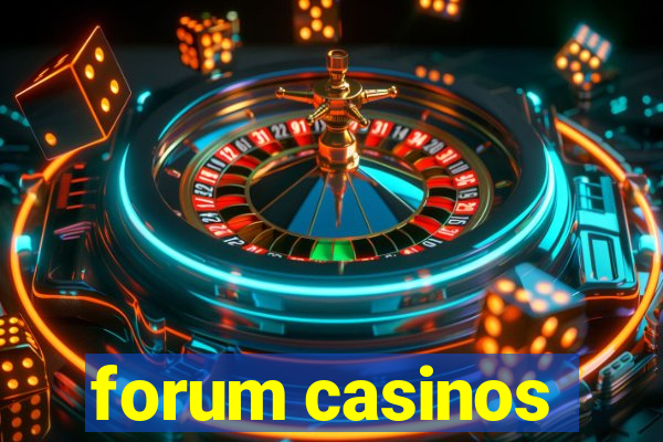 forum casinos