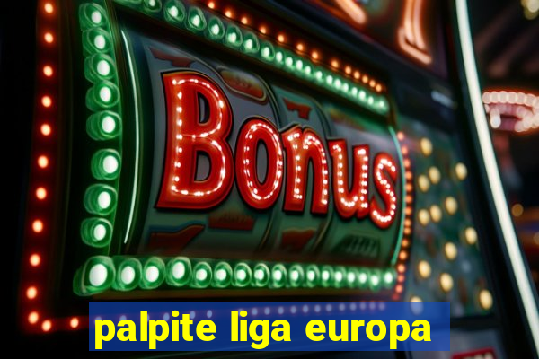 palpite liga europa