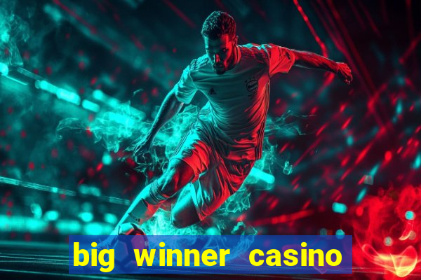 big winner casino real cash