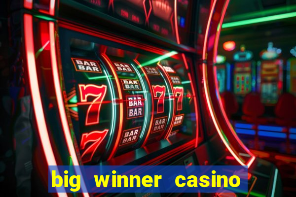 big winner casino real cash