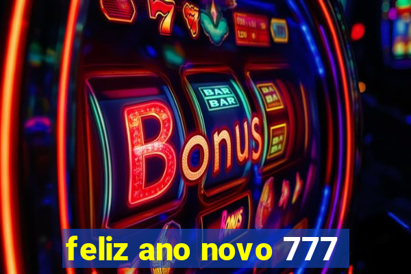 feliz ano novo 777