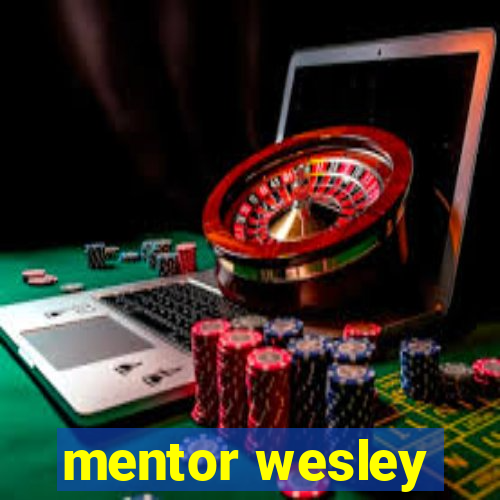 mentor wesley