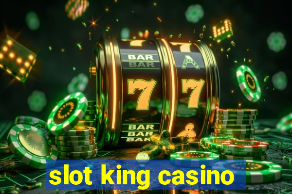 slot king casino