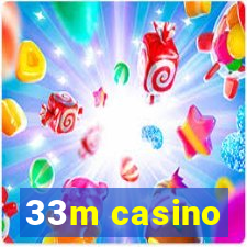 33m casino