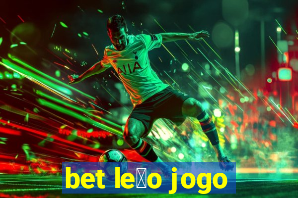 bet le茫o jogo