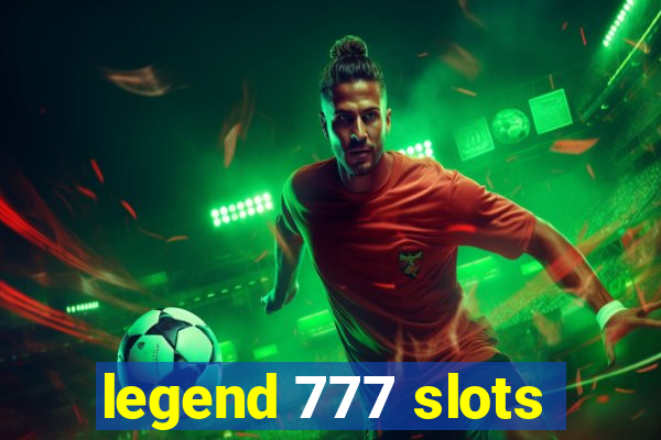 legend 777 slots