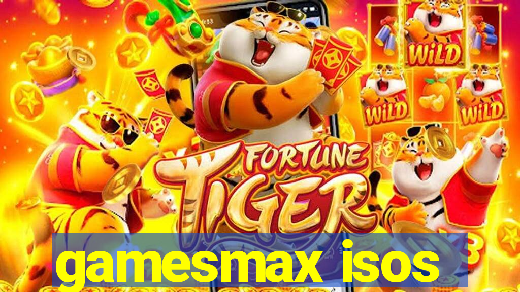 gamesmax isos