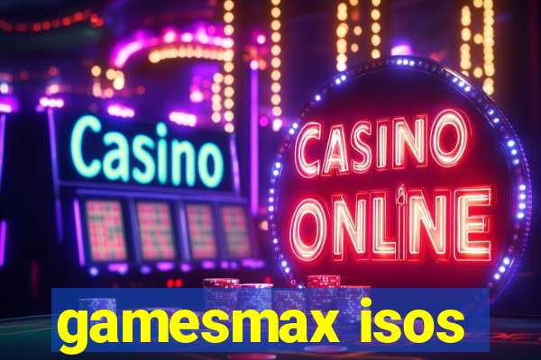 gamesmax isos