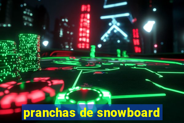 pranchas de snowboard