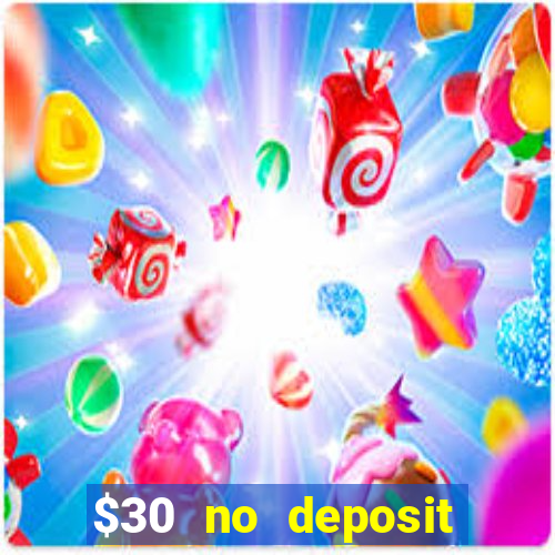 $30 no deposit bonus casino