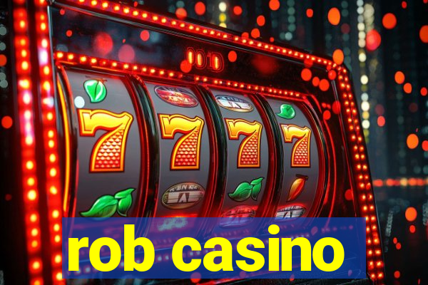 rob casino