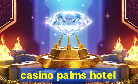 casino palms hotel