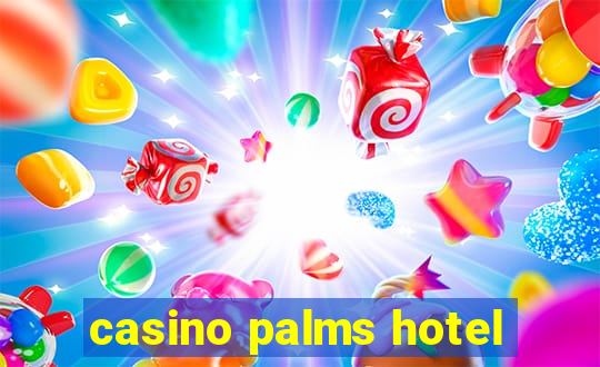 casino palms hotel