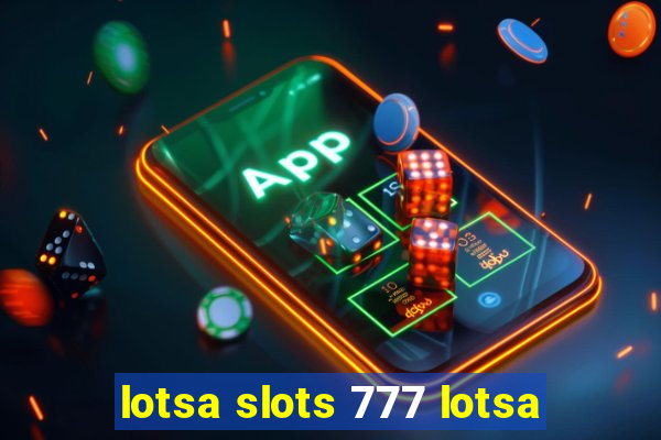 lotsa slots 777 lotsa