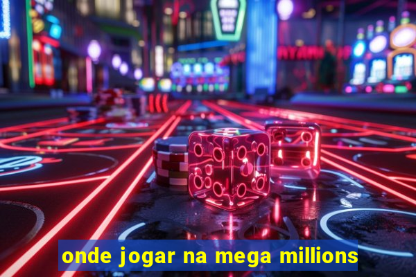 onde jogar na mega millions