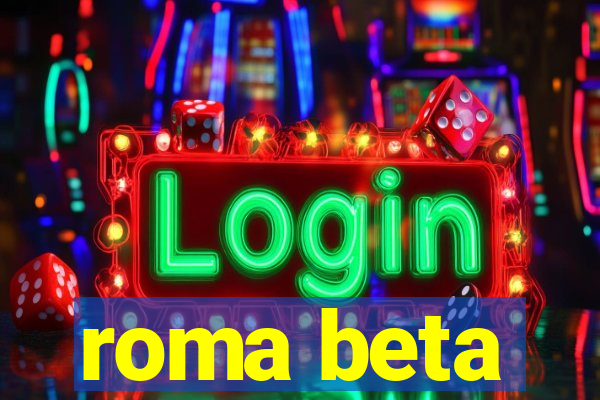 roma beta