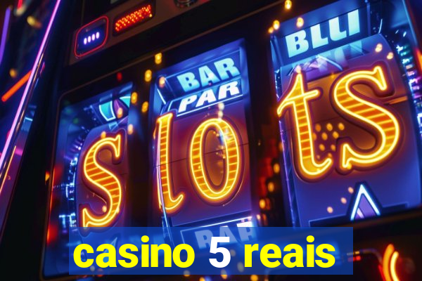 casino 5 reais