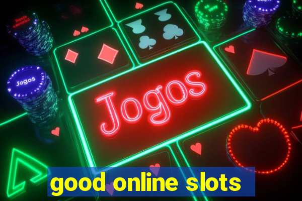 good online slots