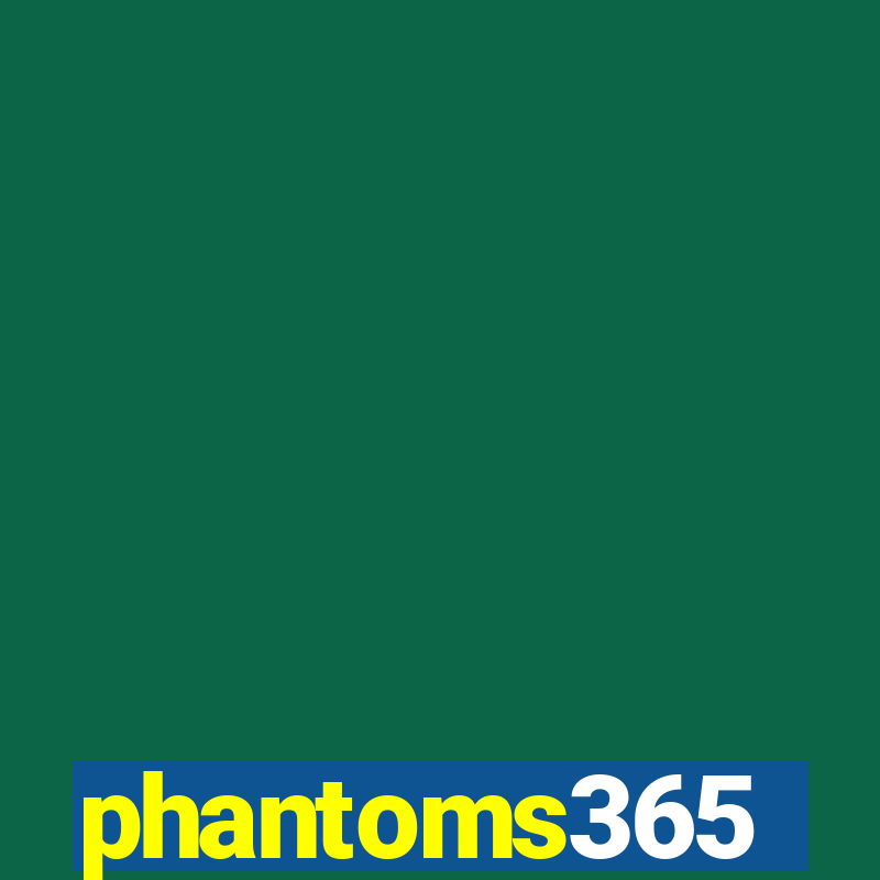 phantoms365