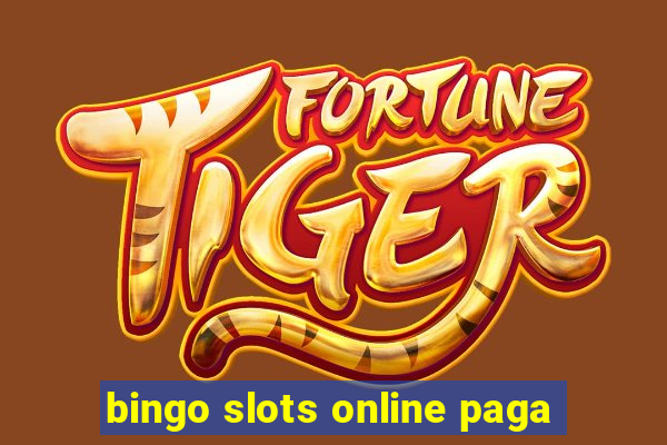 bingo slots online paga