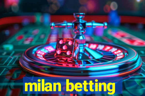 milan betting