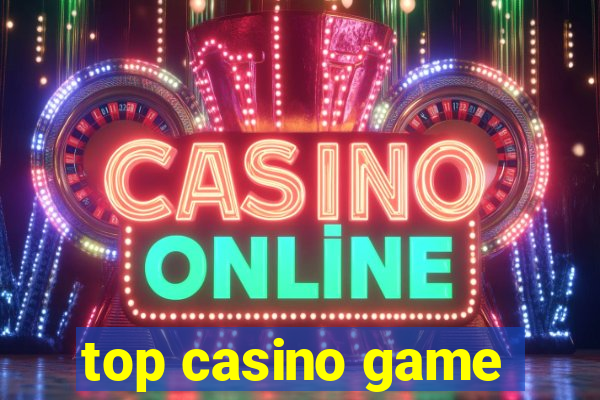 top casino game