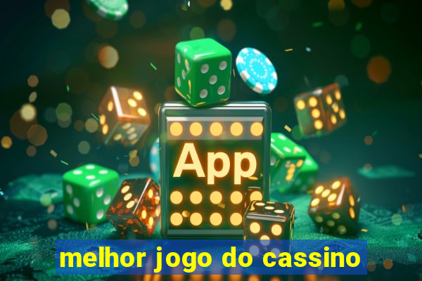 melhor jogo do cassino