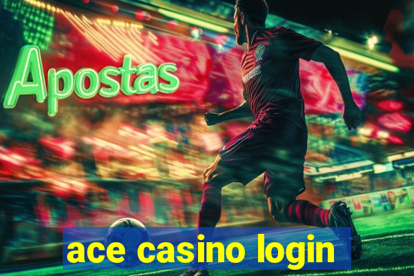 ace casino login