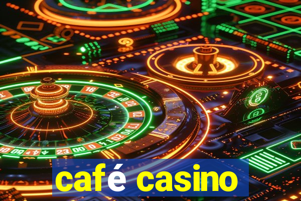 café casino