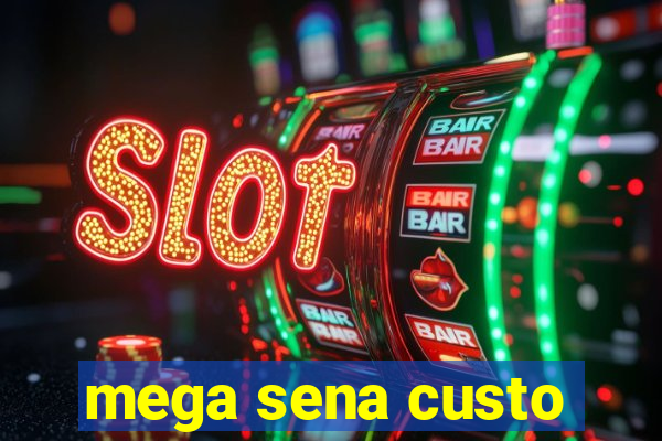 mega sena custo