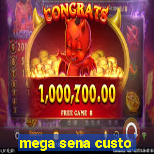 mega sena custo