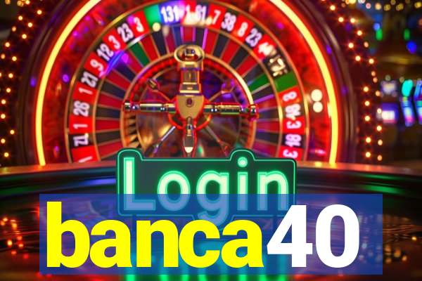 banca40