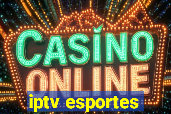 iptv esportes