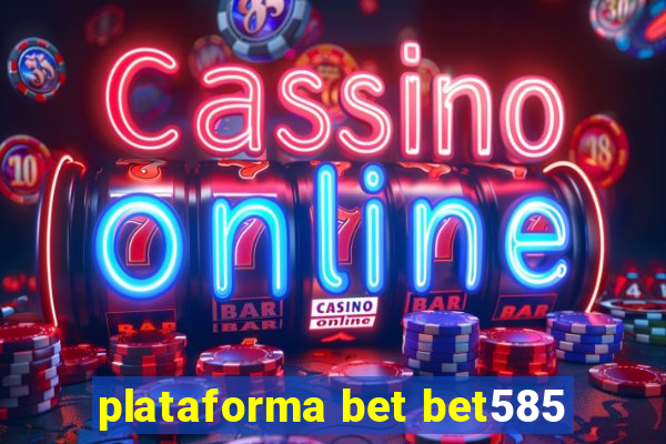 plataforma bet bet585