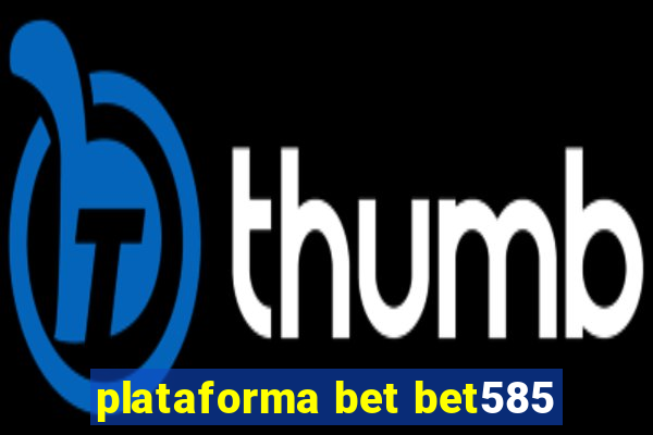 plataforma bet bet585