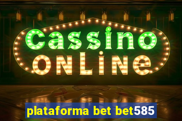 plataforma bet bet585