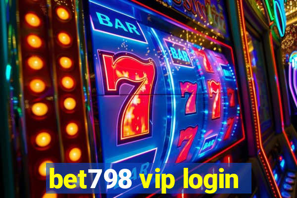 bet798 vip login