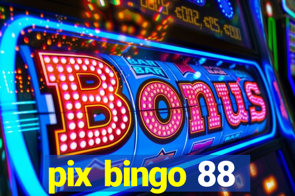 pix bingo 88