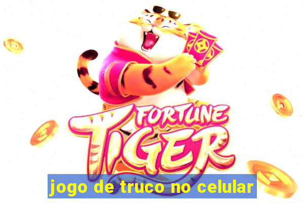 jogo de truco no celular