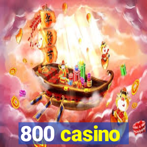 800 casino